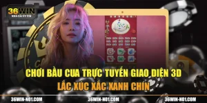 Chơi Bầu Cua Trực Tuyến Giao Diện 3D, Lắc Xúc Xắc Xanh Chín
