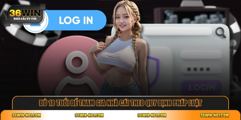 Đủ 18 tuổi để tham gia nhà cái theo quy định pháp luật