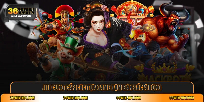 JILI cung cấp các tựa game đậm bản sắc Á Đông