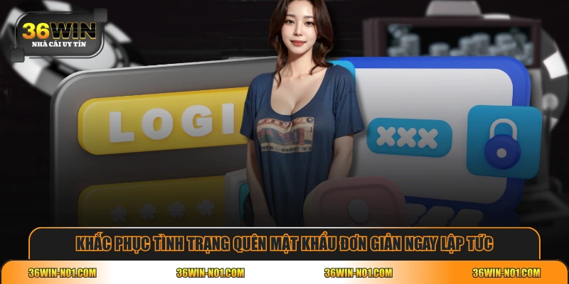 Khắc phục tình trạng quên mật khẩu đơn giản ngay lập tức