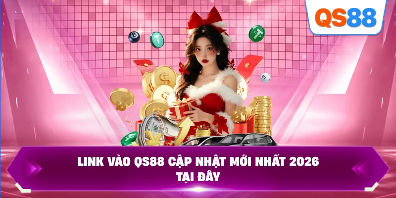 Link vào QS88 cập nhật mới nhất 2026 tại đây