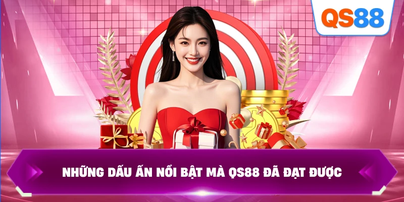 Những dấu ấn nổi bật mà QS88 đã đạt được